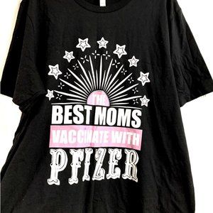 The Best Moms Vaccinate with Pfizer Humor Message Graphic T-Shirt Tee